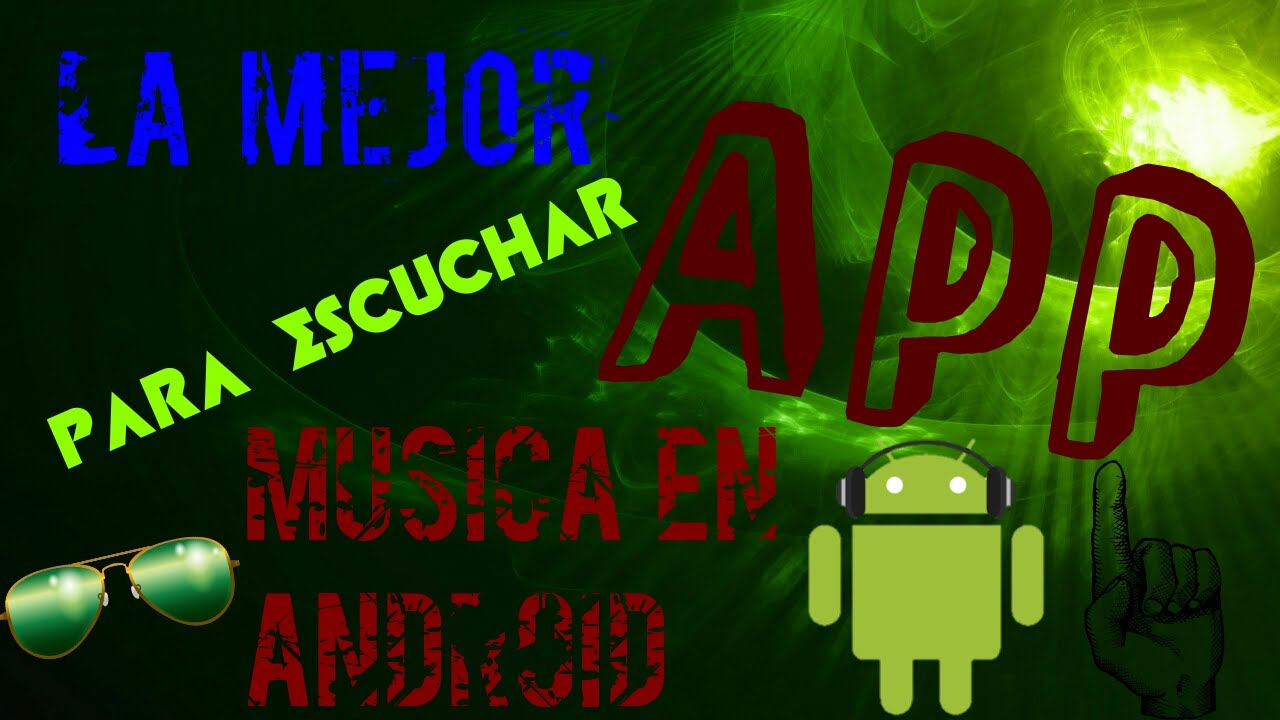 La Mejor App para escuchar m&uacute;sica en Android