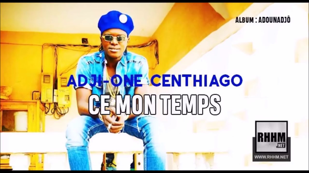 ADJI-ONE  CHENTHAGO  ce mon temps