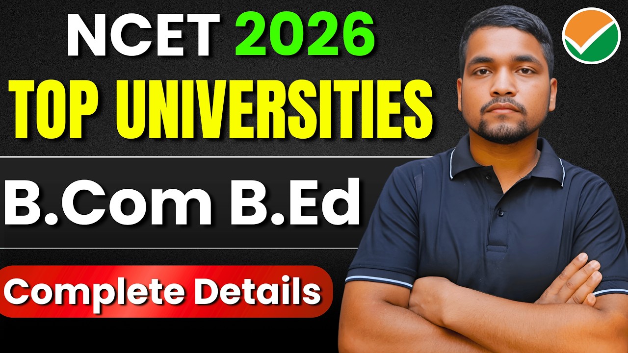 NCET 2026 Top Universities For BCom B.Ed | BCom B.Ed Best Colleges In India | ITEP