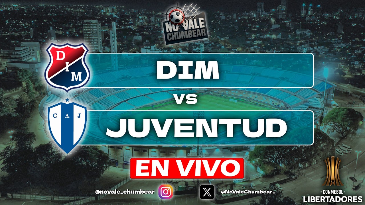 🔴EN VIVO: DIM VS JUVENTUD - COPA LIBERTADORES  - NO VALE CHUMBEAR🔴