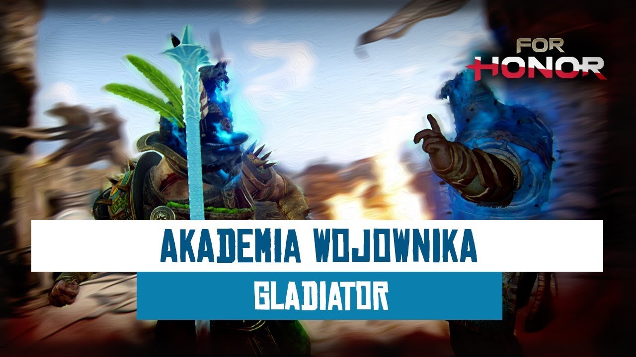Gladiator | Akademia Wojownika | Poradnik For Honor