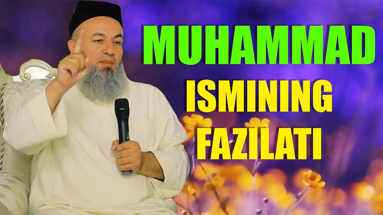 SOLIHON DOMLA - MUHAMMAD ISMI QO'YISH VA FAZILATI HAQIDA