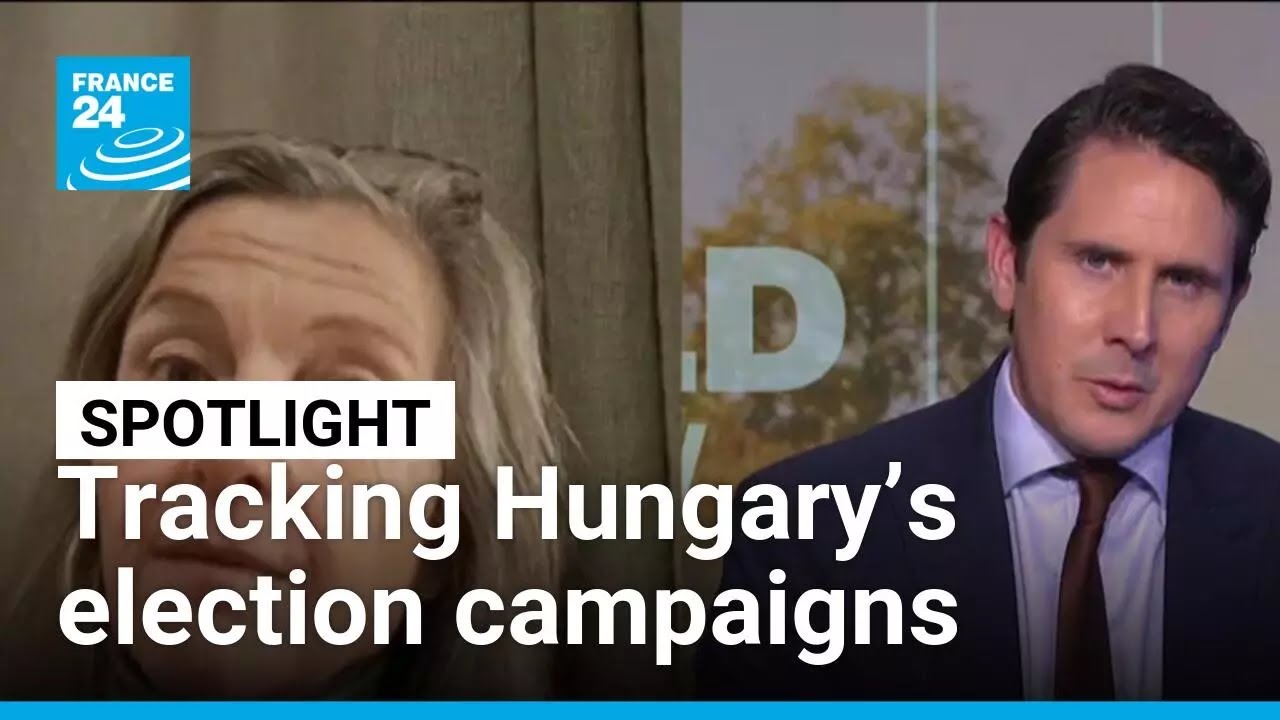 Hungary: Tracking the campaign &bull; FRANCE 24 English