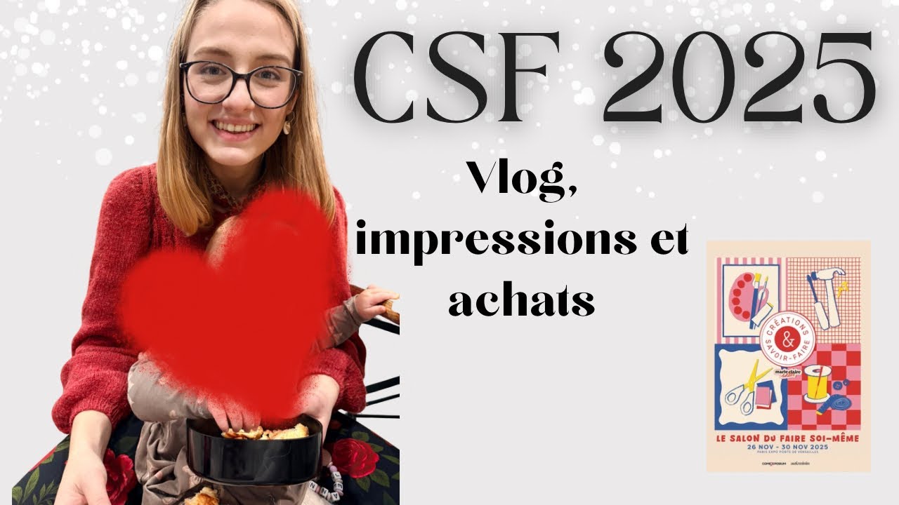 CSF 2025  : vlog, impressions et haul