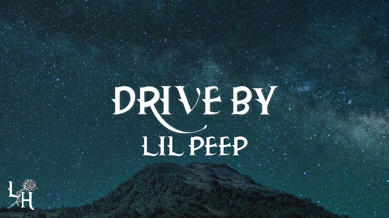 Lil Peep - Drive By (Lyrics)