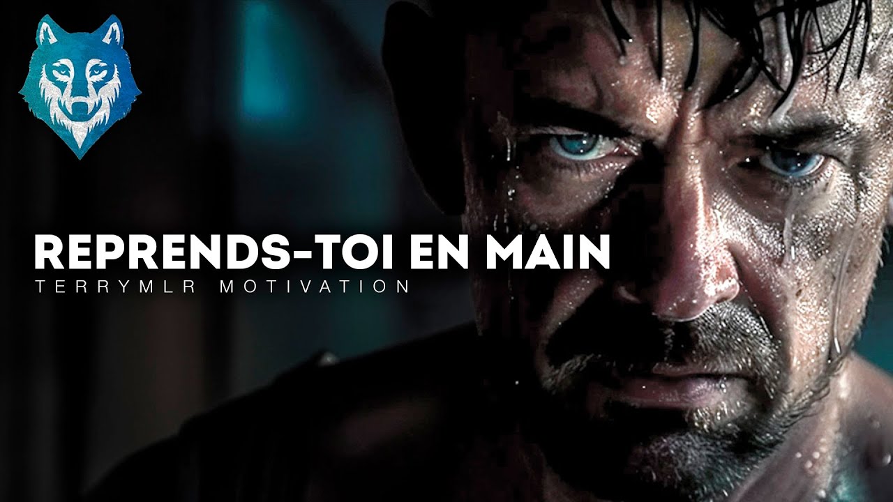 REPRENDS-TOI EN MAIN - Vidéo de Motivation en français