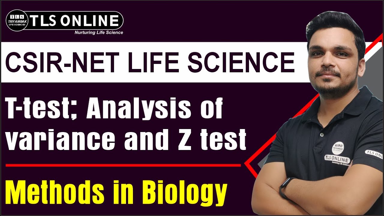 CSIR NET Life Sciences | Techniques | T-test; Analysis of variance and Z test | Unit 13 |