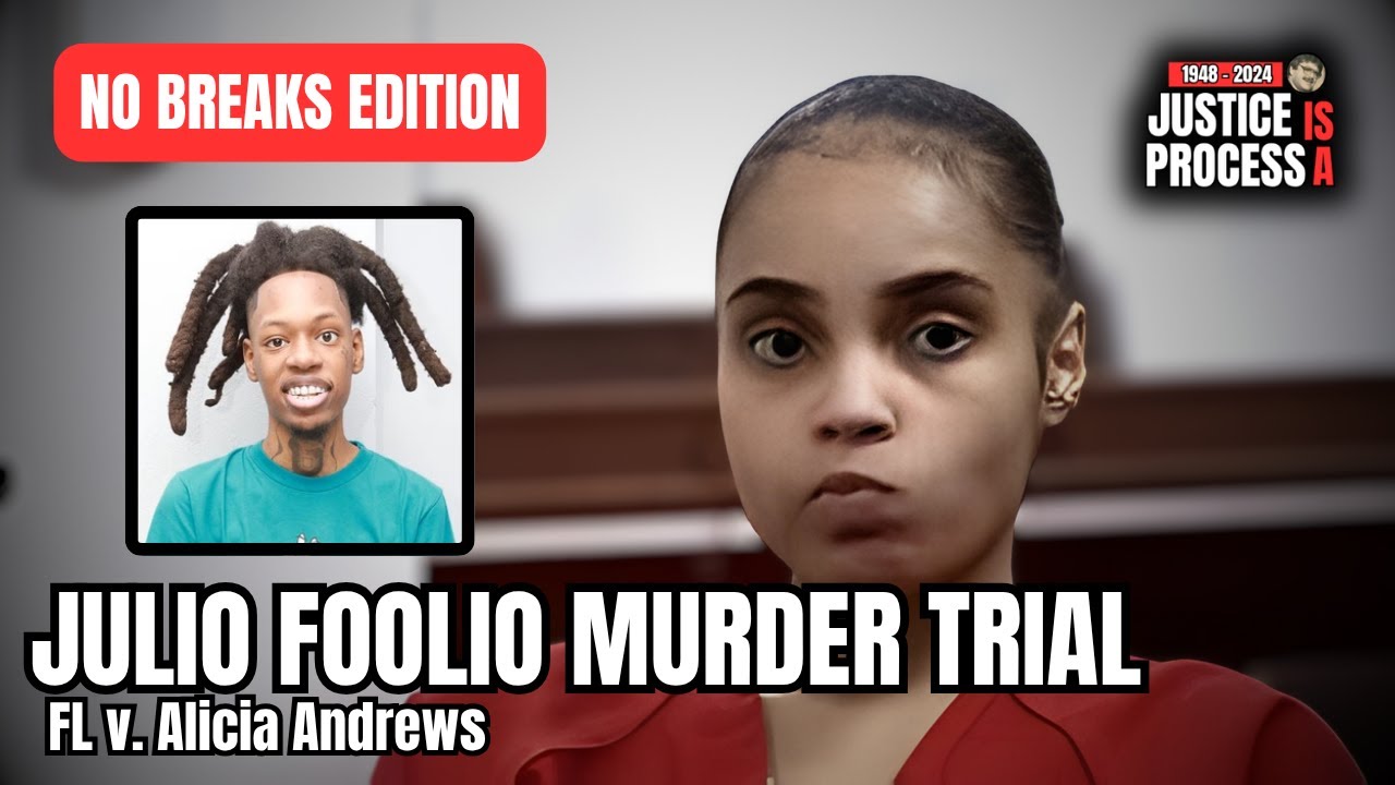 NO BREAKS EDITION:  Julio Foolio Murder Trial — FL v. Alicia Andrews — Day 1