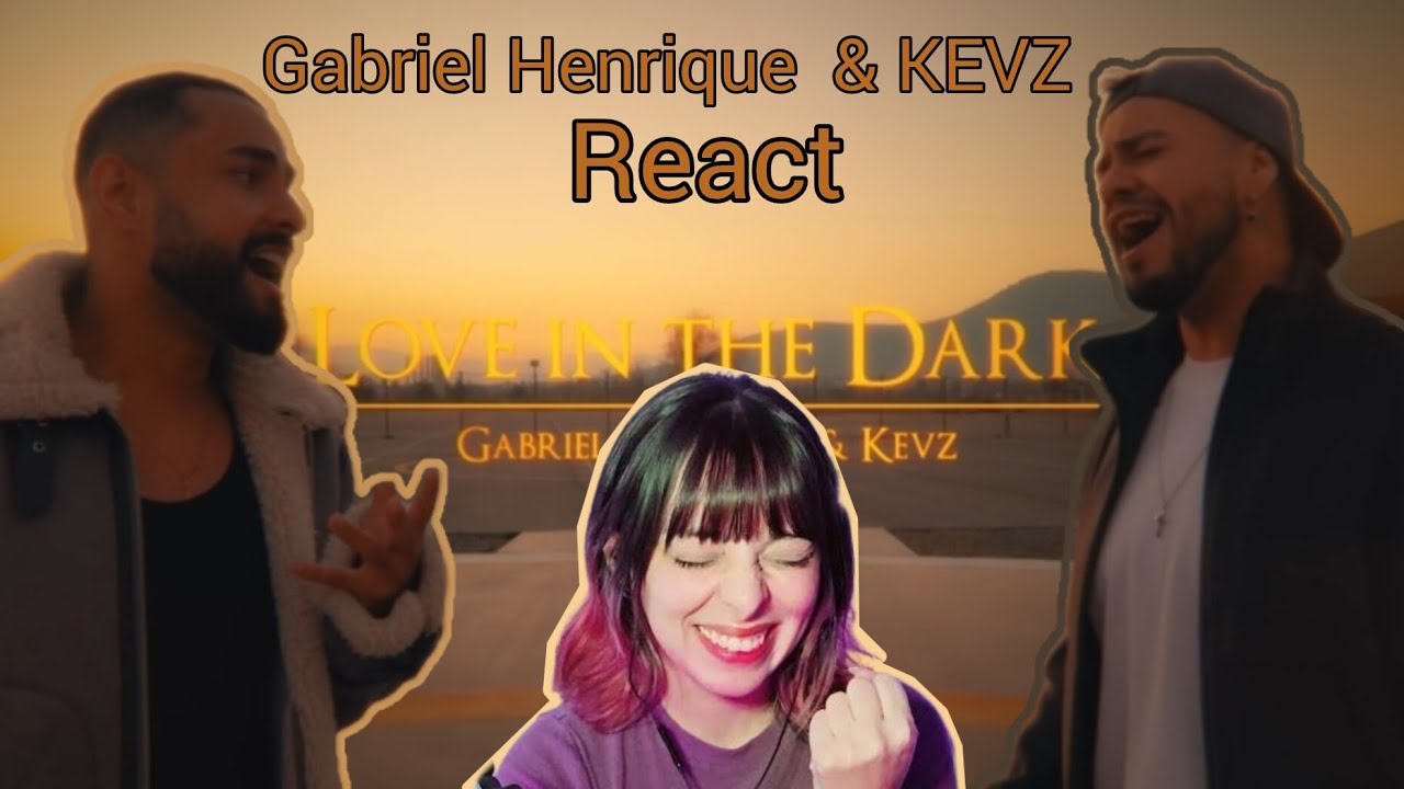 Love In The Dark (spanish version) - Kevz, Gabriel Henrique REACT