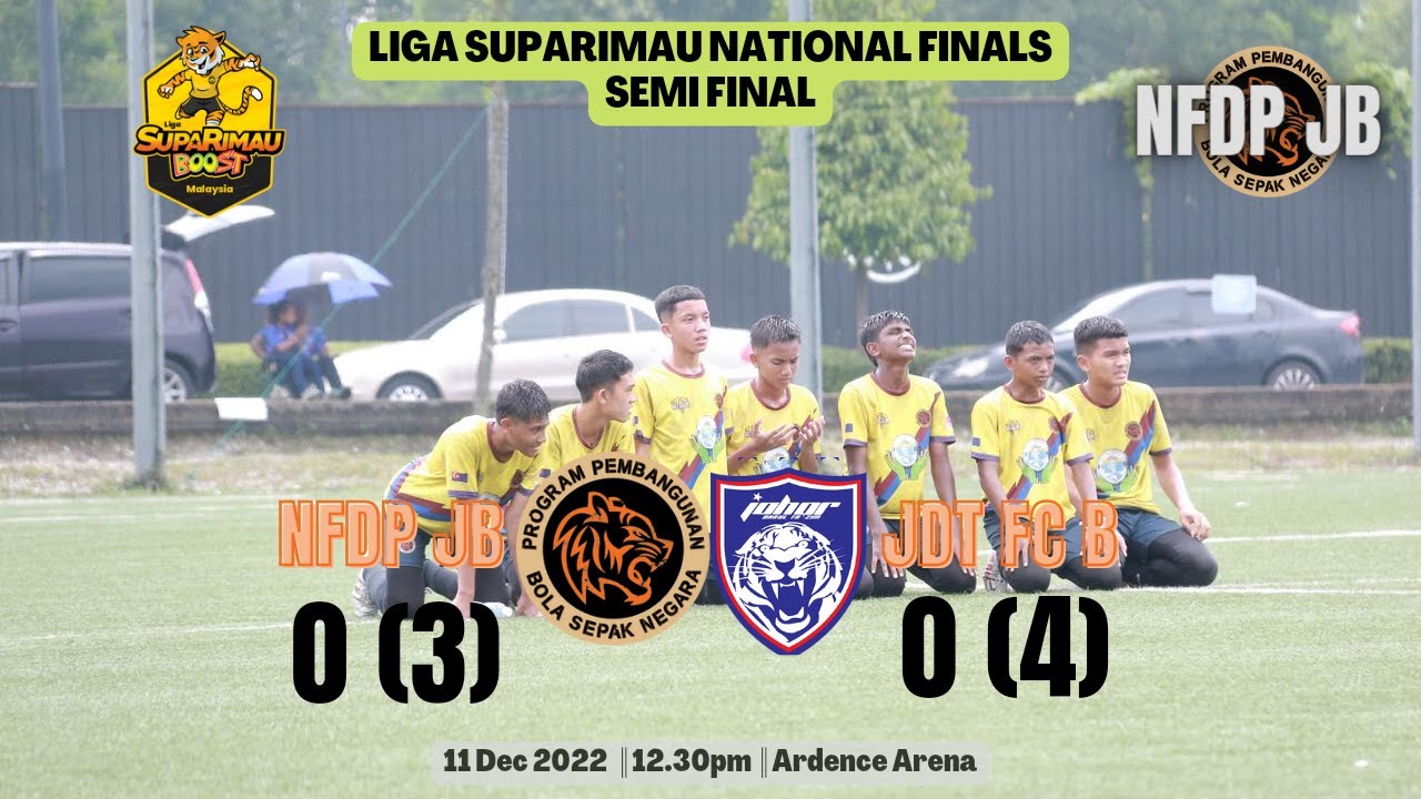 NFDP JB 0 vs JDT B 0 - SEMI FINAL LIGA SUPARIMAU NATIONAL FINALS 2022