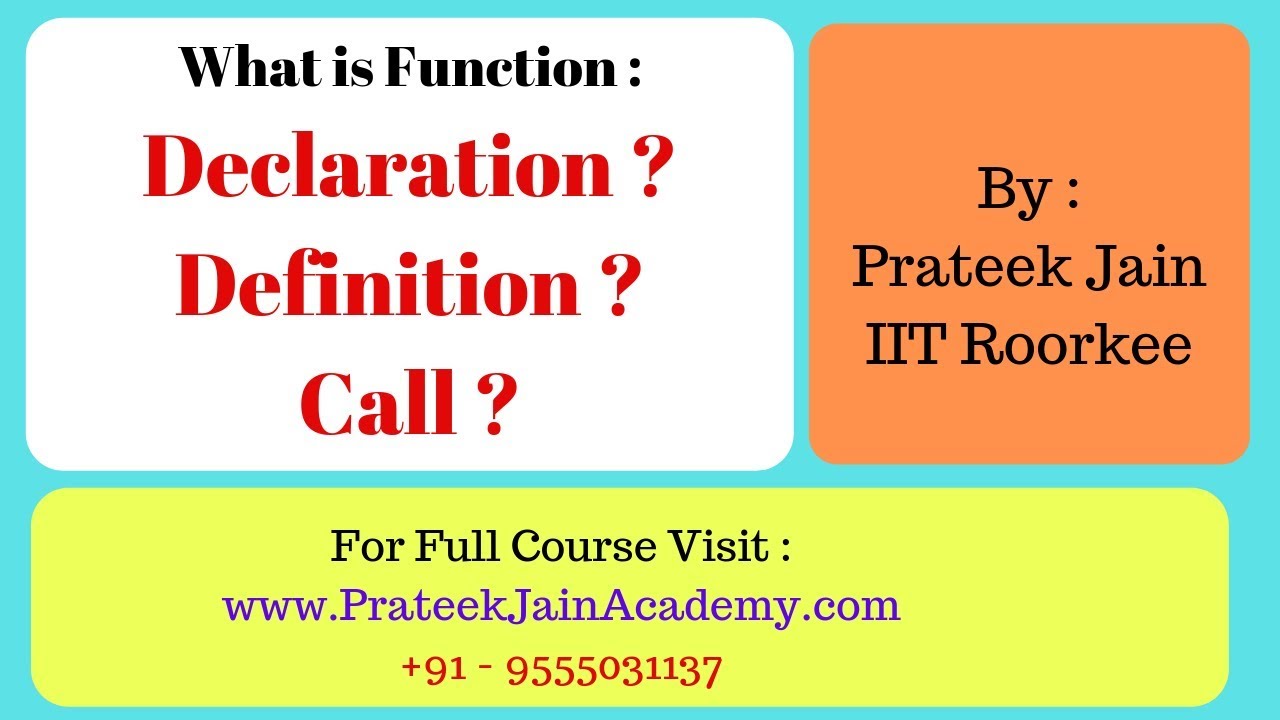 Tutorial 49 :  Function Declaration, Definition and Call (PART-1)