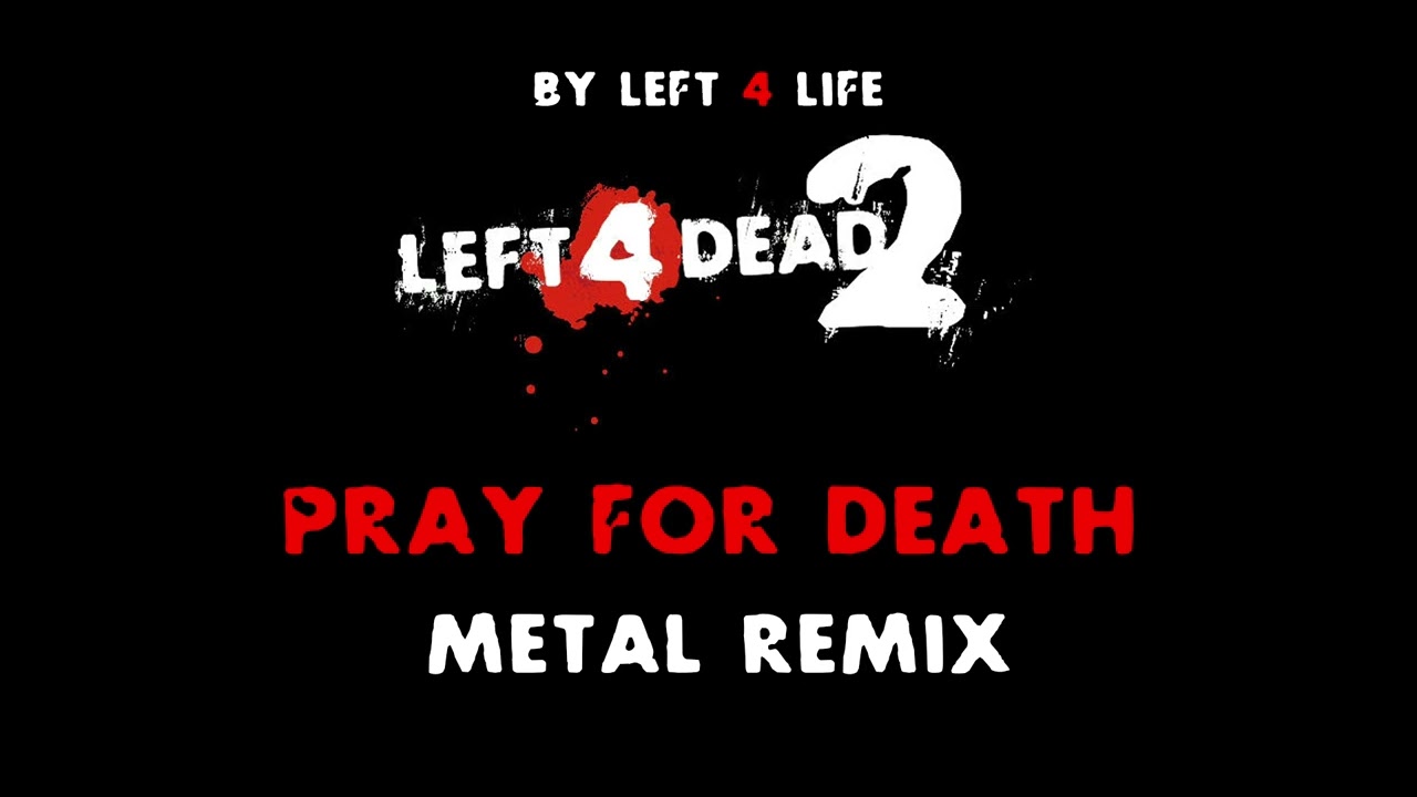 Left 4 Dead 2 - Pray for Death (Metal Remix)