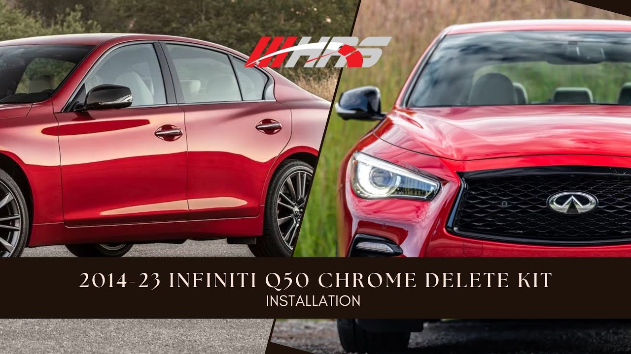 Установка комплекта для удаления хромированных элементов HRS 2014&ndash;23 Infiniti Q50 Elite Series
