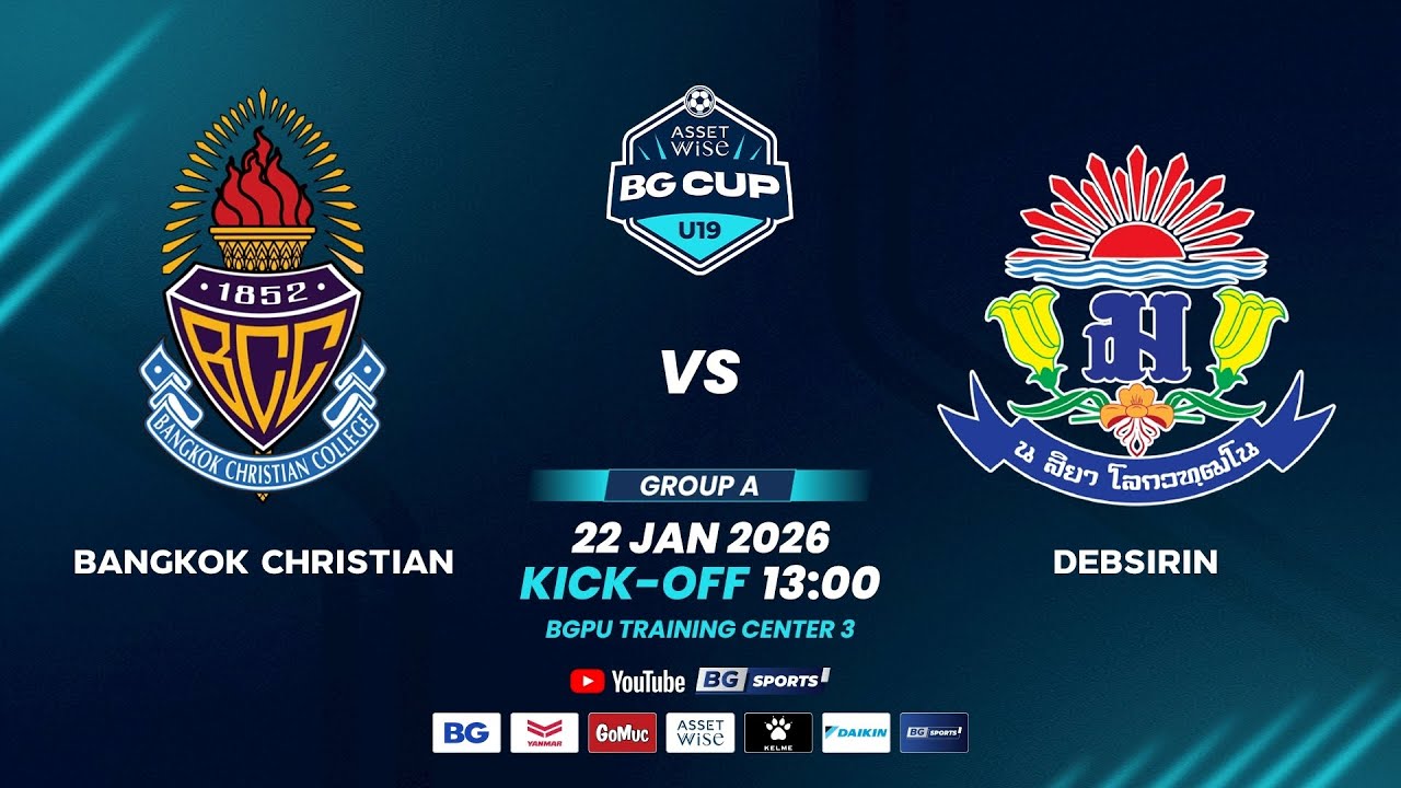 LIVE🔴 : Bangkok Christian vs Debsirin | AssetWise BG CUP U19 2025 I 22.01.26