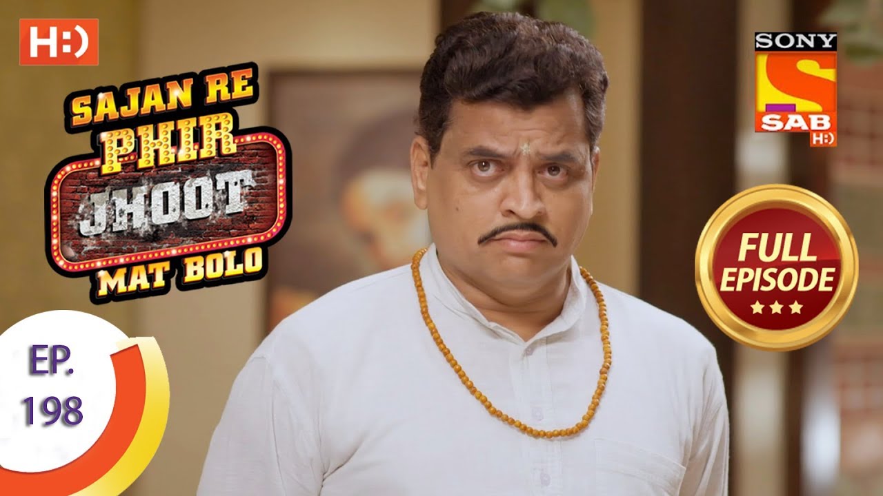 Sajan Re Phir Jhoot Mat Bolo - Ep 198 - Full Episode - 26th February, 2018