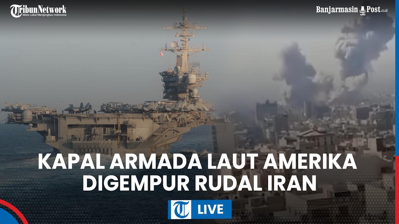 LIVE: Kapal Angkatan Laut AS Hancur! Digempur Rudal Iran Balas Serangan Israel