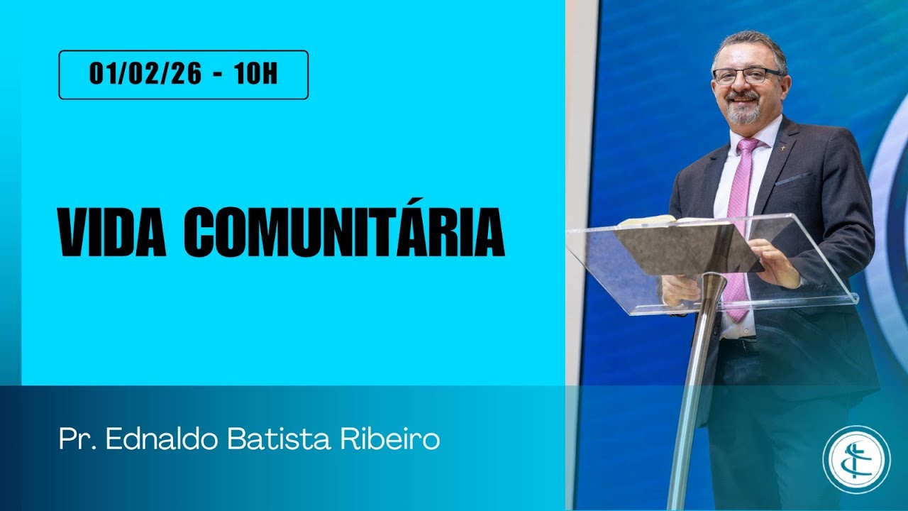 VIDA COMUNITÁRIA | Rev. Ednaldo Batista Ribeiro