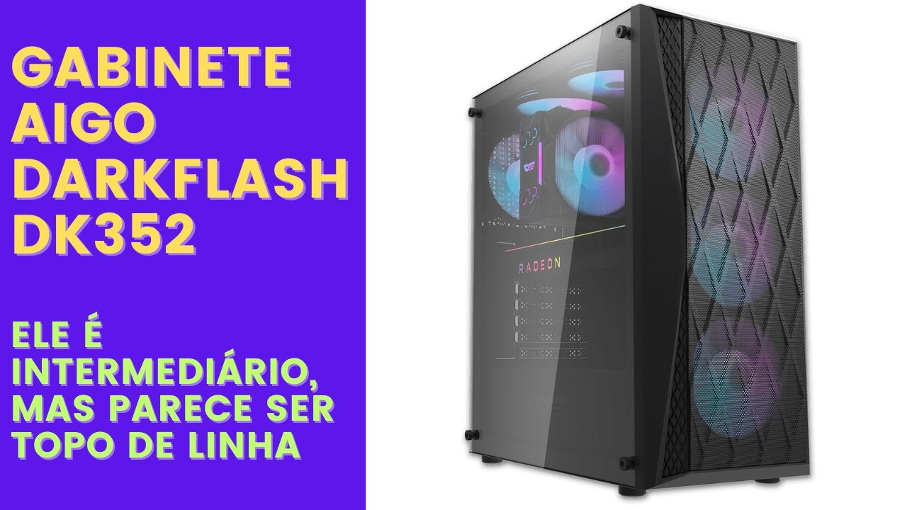 Gabinete Gamer Aigo DARKFLASH DK352. Intermediário que entrega mais do que pensei! Review COMPLETO.
