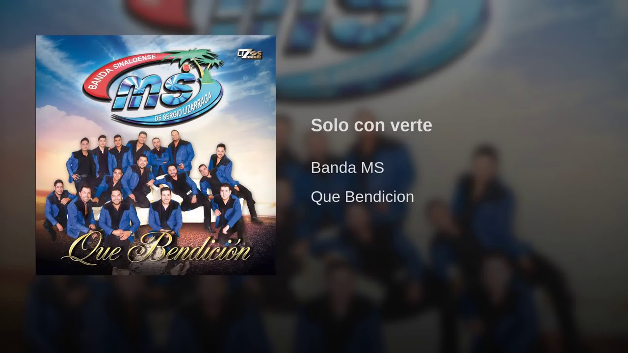 Solo Con Verte - Banda Sinaloense MS De Sergio Liz&aacute;rraga