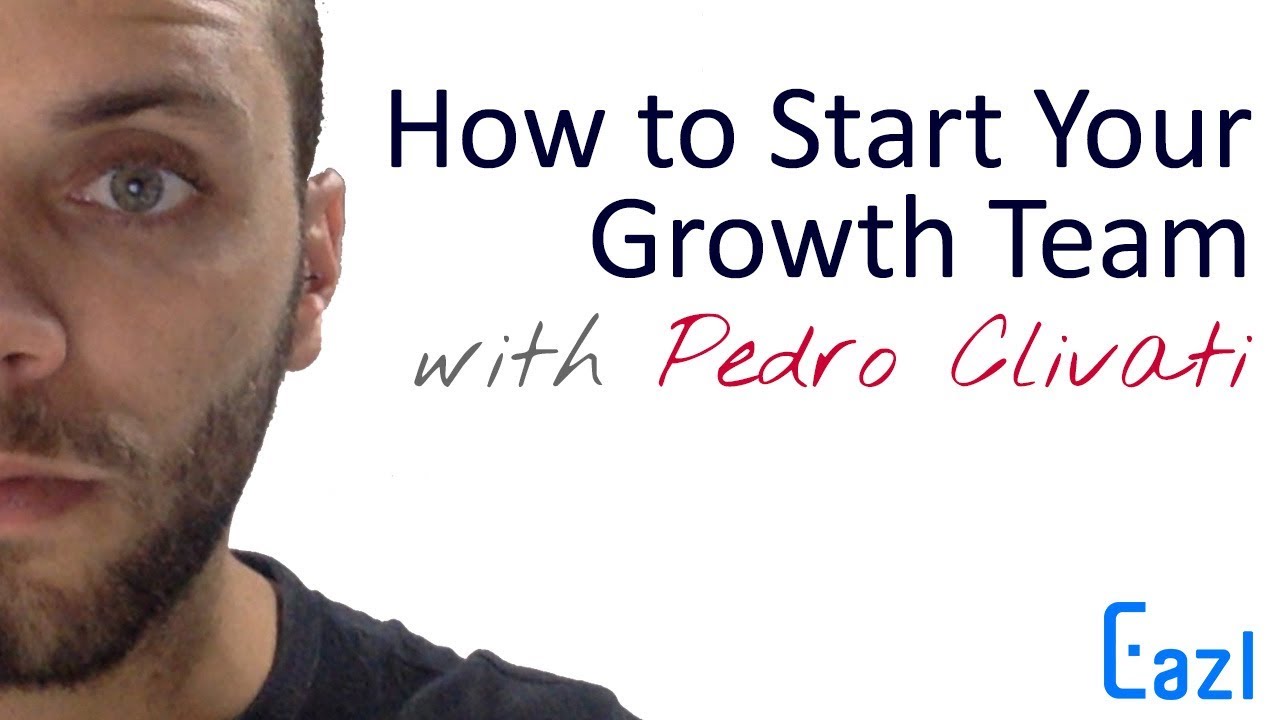 Pedro Clivati: How to Start Your Growth Team (+ NorthStar Demo)