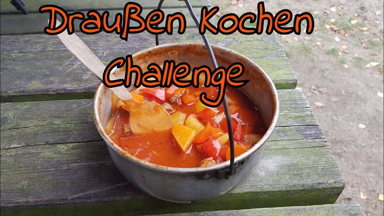 Drau&szlig;en kochen Callenge ( Kesselgulasch )