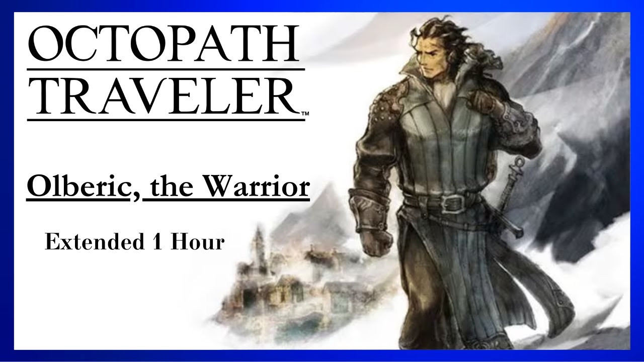 Octopath Traveler - Olberic, the Warrior [Extended]