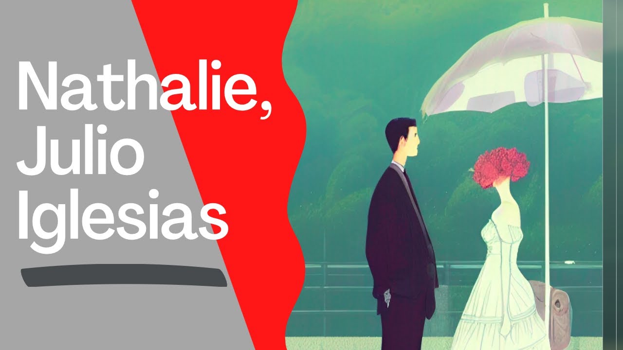 Nathalie. A Song by Julio Iglesias. Spanish Song Lyrics Translated to English.