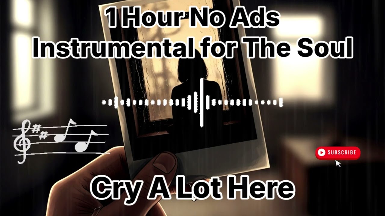 1 Hour No Ads – Sad Instrumental Music for When You Feel Nobody Understands