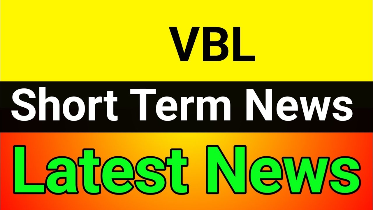VBL share news🔥 vbl share🪀 vbl share latest news today🔥vbl share news today