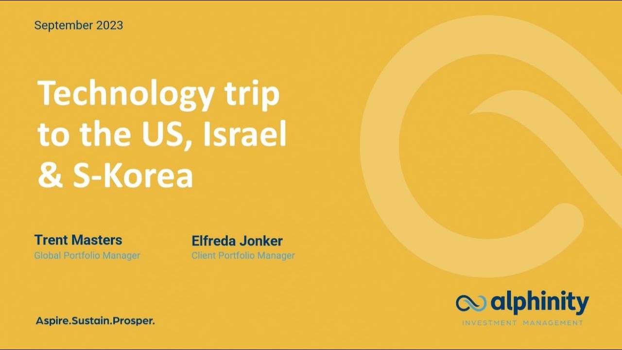 Alphinity | Global Webcast: Technology trip to the US, Israel & South Korea