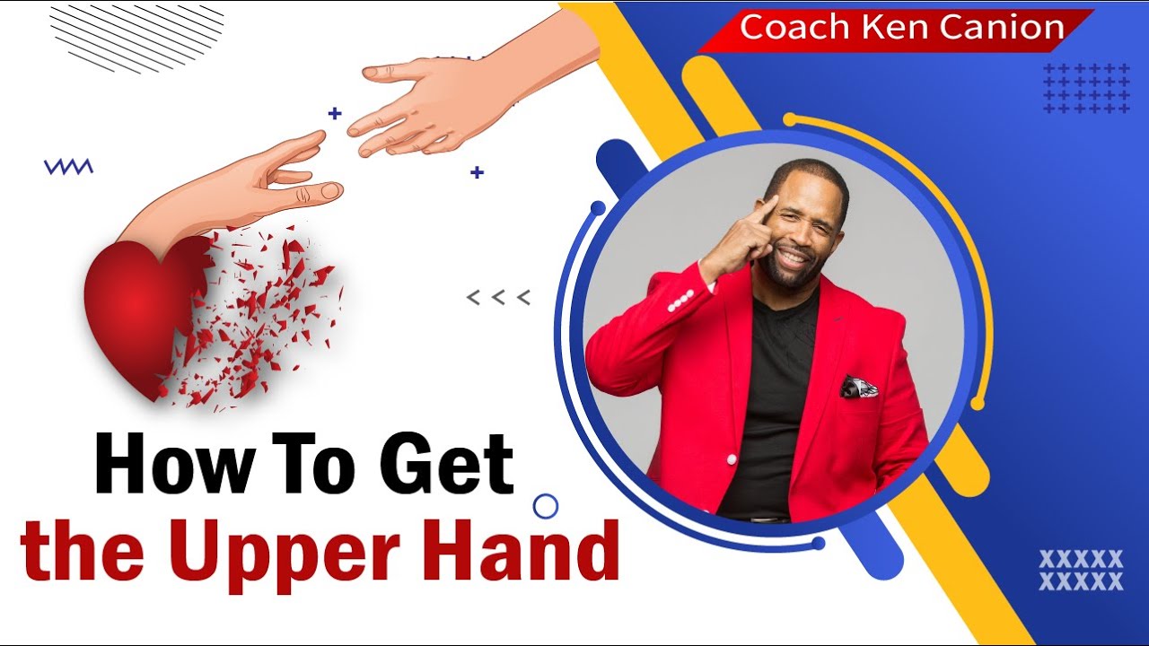 How To Get the Upper Hand || Coach Ken Canion