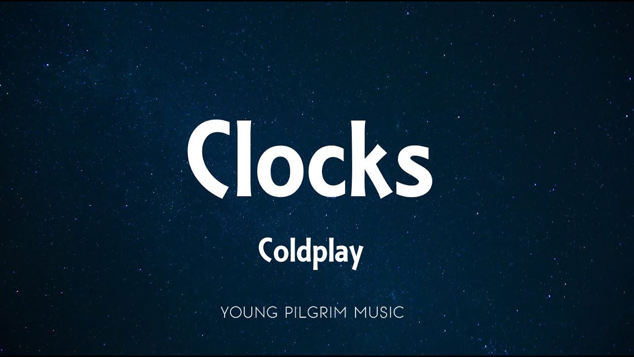 Coldplay - Clocks (Lyrics)