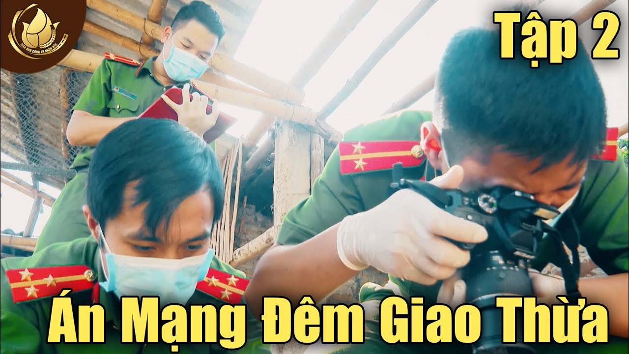 Phim Phòng Chống Tội Phạm - ÁN MẠNG ĐÊM GIAO THỪA | Tập 2 | Điện Ảnh Công An Nhân Dân
