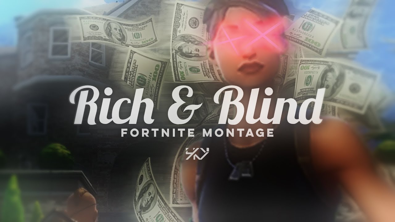 Fortnite Montage - Rich and Blind