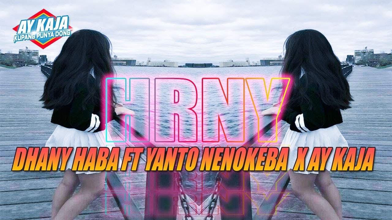 HRNY (EDIT) - DHANY HABA X YANTO NENOKEBA FT AY KAJA - 2025 !!!