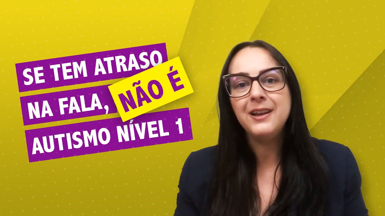 Se Tem Atraso na Fala, NÃO É Autismo Nível 1! Entenda