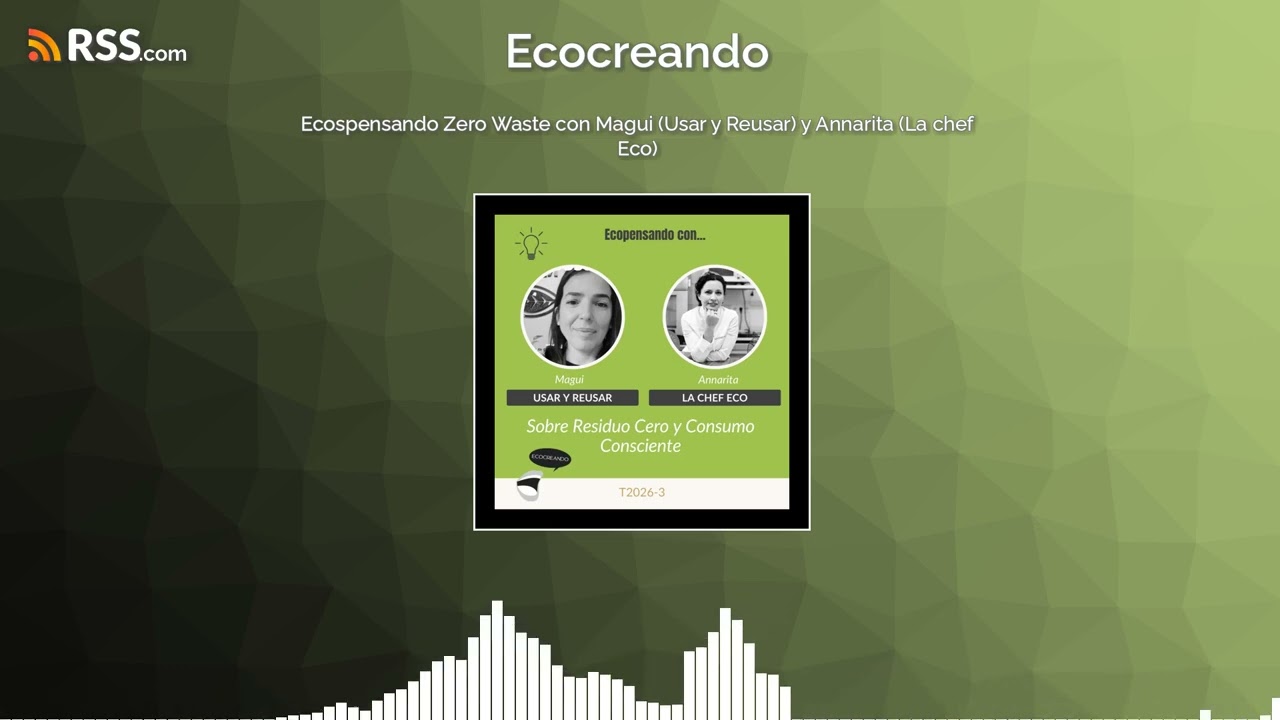 Ecospensando Zero Waste con Magui (Usar y Reusar) y Annarita (La chef Eco)