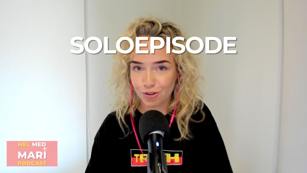 Hel med Mari - soloepisode: en oppdatering på mental helse, livet og takk for støtte