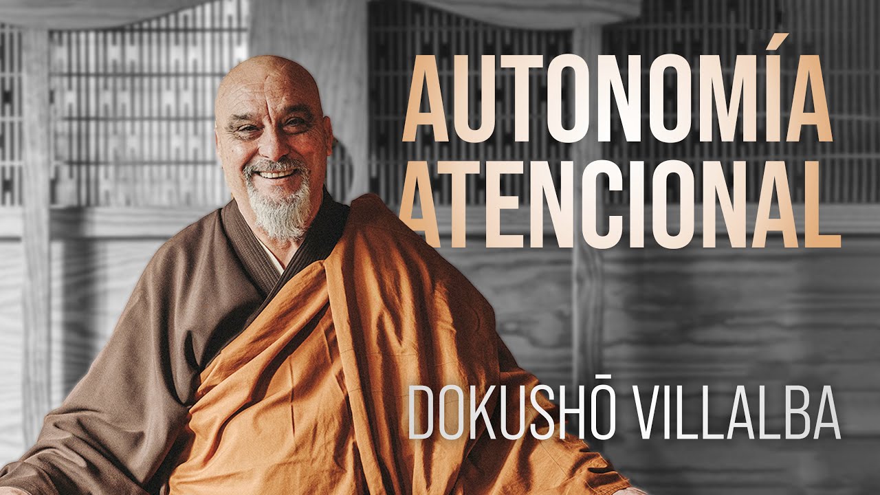 Dokushô Villalba: Autonomía Atencional