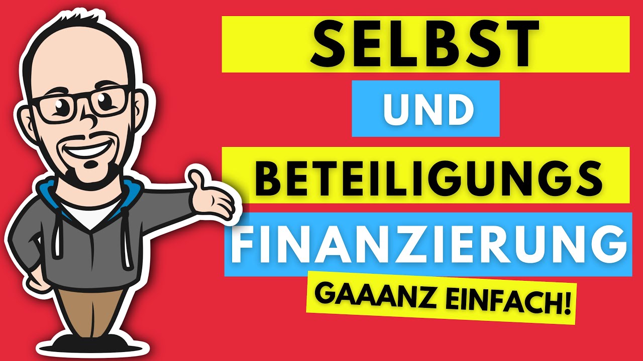 Selbstfinanzierung und Beteiligungsfinanzierung gaaanz einfach!