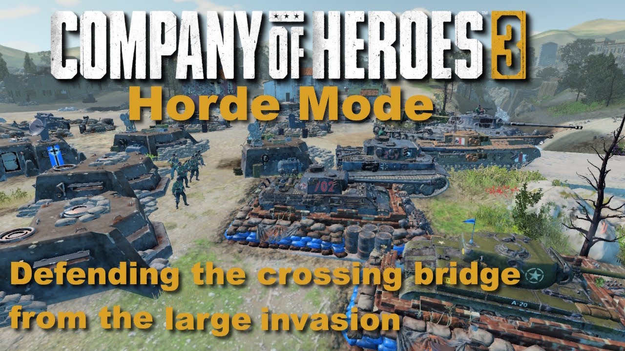 [Company of Heroes 3] Defending the crossing bridge from the large invasion (Horde Mode)