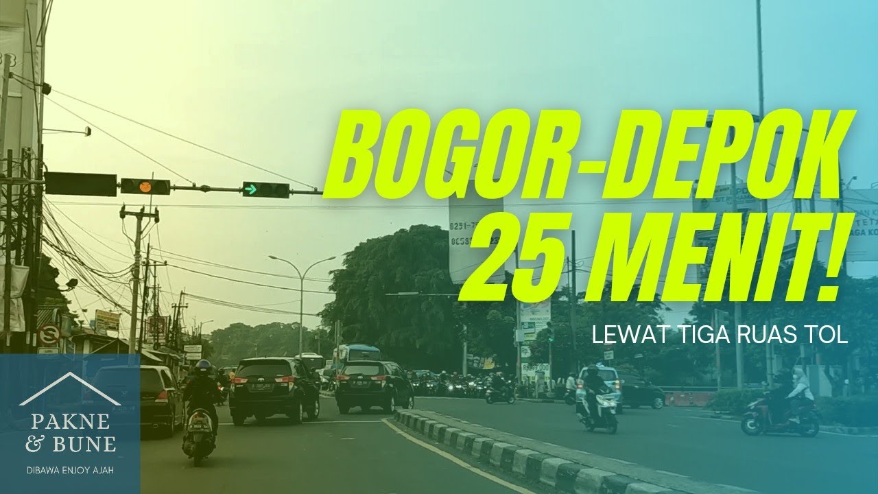 BOGOR - DEPOK 25 MENIT VIA TOL BORR, JAGORAWI, DAN CIJAGO