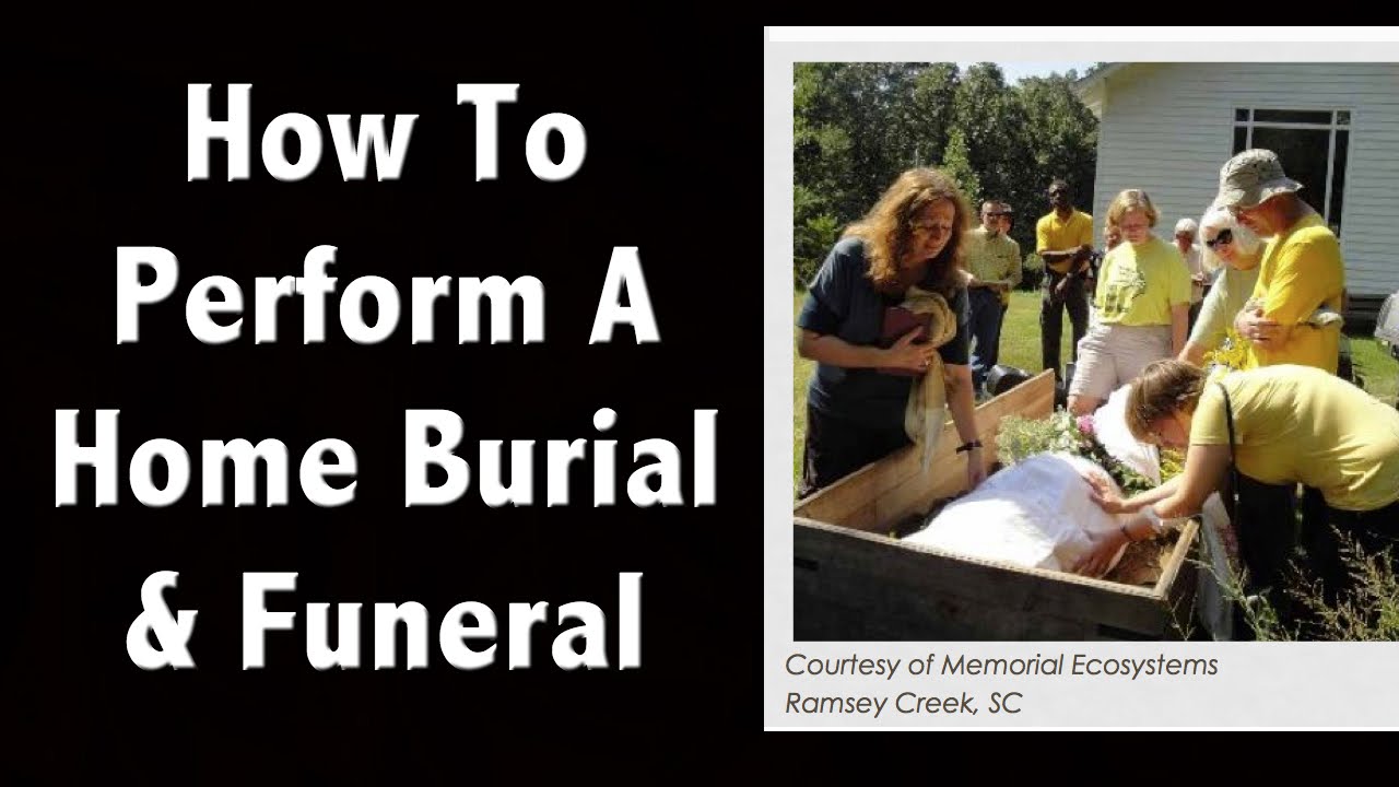 How to Bury Your Loved One at Home - How to Have a Home Funeral
