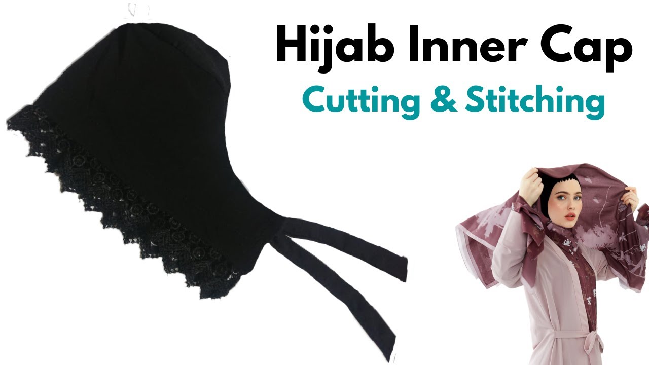 Hijab Cap Cutting And Stitching  | Hijab Cap Cutting & Stitching with Lace  I Hijab Inner Cap