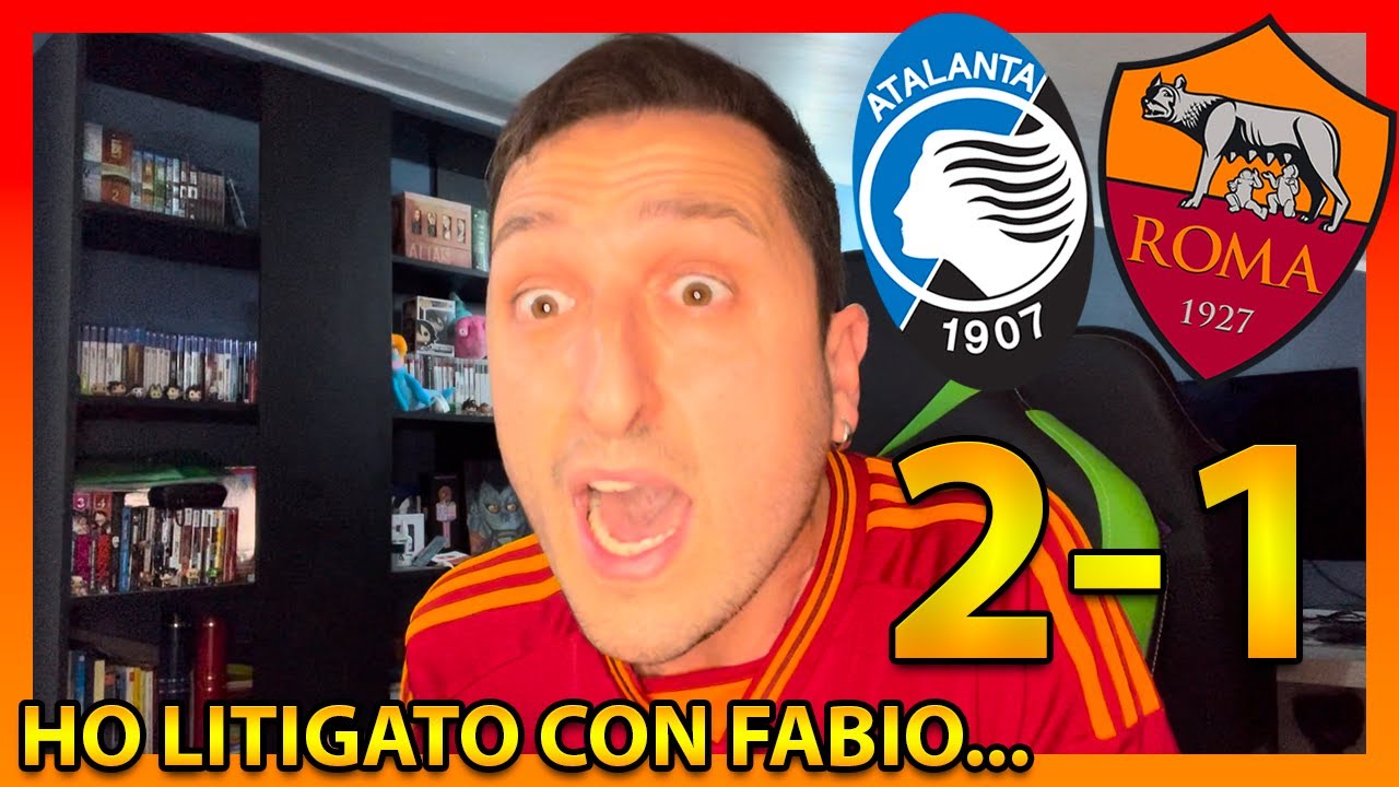 [LITIGO CON FABIO] ATALANTA-ROMA 2-1…
