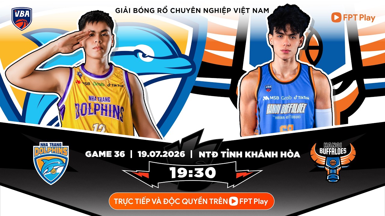 VBA 2026 - GAME 36: Nha Trang Dolphins vs Hanoi Buffaloes l 19/07
