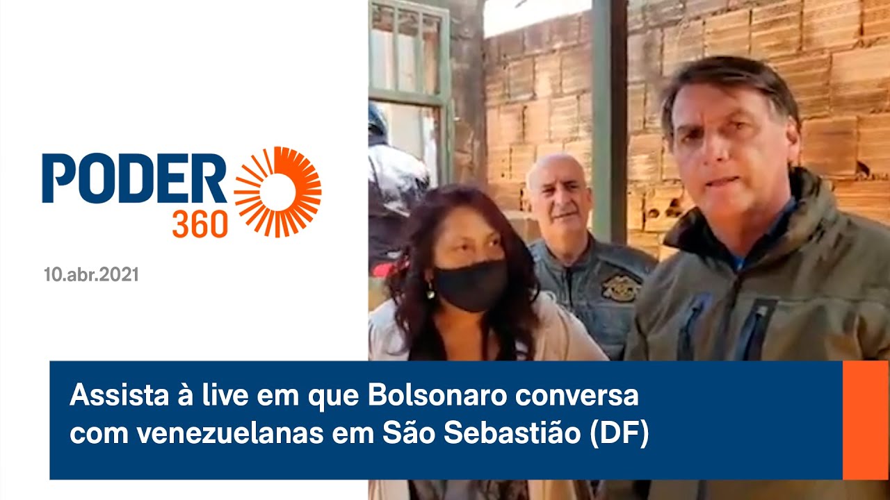 Assista à live em que Bolsonaro conversa com venezuelanas em São Sebastião (DF)