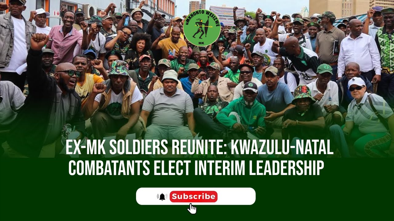 Ex-MK Soldiers Reunite: KwaZulu-Natal Combatants Elect Interim Leadership