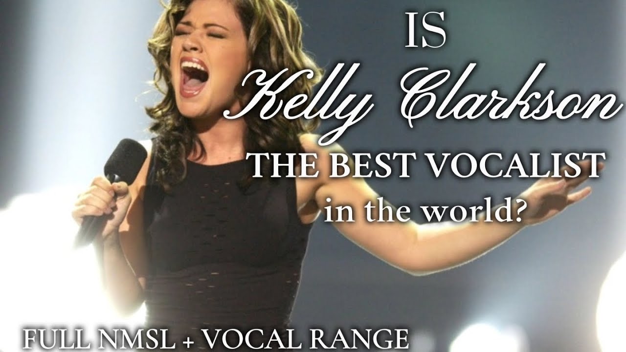 Is Kelly Clarkson THE BEST VOCALIST IN THE WORLD？Full NMSL Analysis+Vocal Range