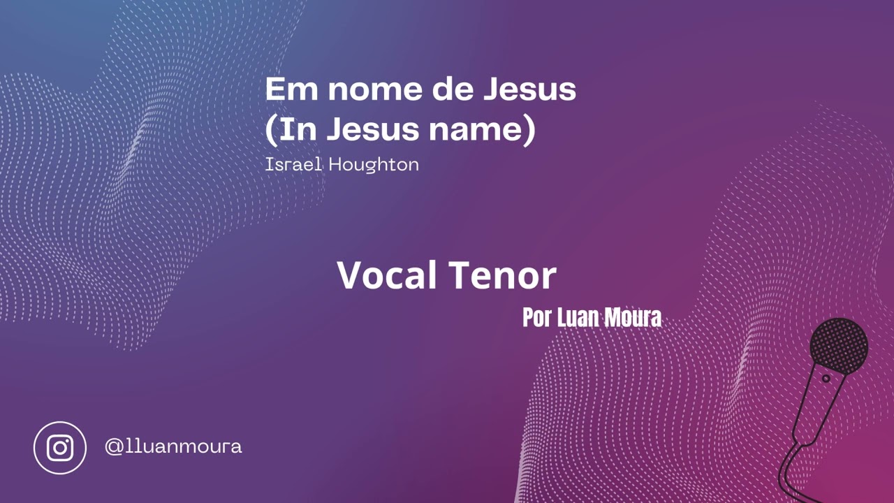 Vocal Tenor - Em nome de Jesus - Aline Silva (In Jesus name - Israel Houghton)